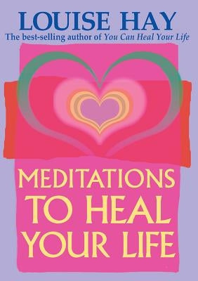 Meditations to Heal Your Life - Paperback | Diverse Reads