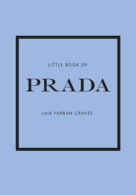 Little Book of Prada: The Story of the Iconic Fashion House - Hardcover | Diverse Reads