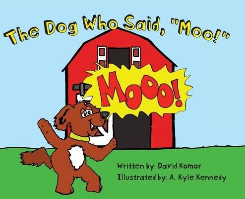 The Dog Who Said, "Moo!" - Hardcover | Diverse Reads