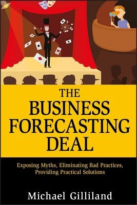 The Business Forecasting Deal: Exposing Myths, Eliminating Bad Practices, Providing Practical Solutions - Hardcover | Diverse Reads