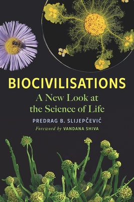 Biocivilisations: A New Look at the Science of Life - Paperback | Diverse Reads