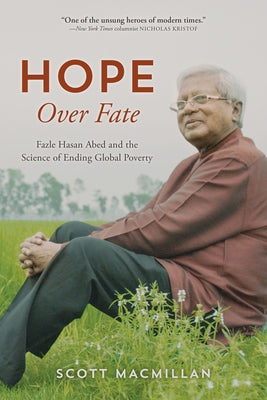 Hope Over Fate: Fazle Hasan Abed and the Science of Ending Global Poverty - Hardcover | Diverse Reads