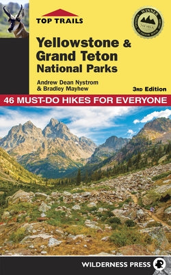 Top Trails: Yellowstone and Grand Teton National Parks: 46 Must-Do Hikes for Everyone - Paperback | Diverse Reads