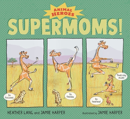 Supermoms!: Animal Heroes - Hardcover | Diverse Reads