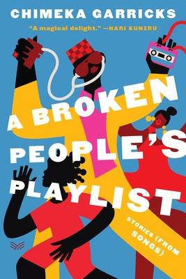 A Broken People's Playlist: Stories (from Songs) - Hardcover |  Diverse Reads