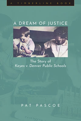 A Dream of Justice: The Story of Keyes V. Denver Public Schools - Hardcover | Diverse Reads