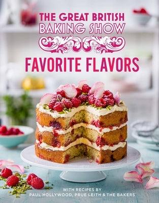 Great British Baking Show: Favorite Flavors - Hardcover | Diverse Reads