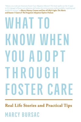 What to Know When You Adopt Through Foster Care: Real Life Stories and Practical Tips - Paperback | Diverse Reads