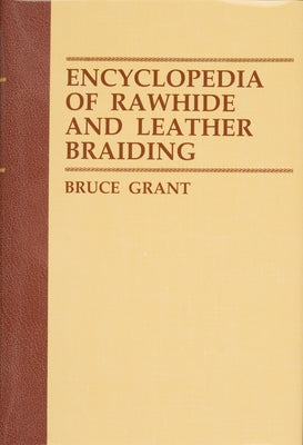 Encyclopedia of Rawhide and Leather Braiding - Hardcover | Diverse Reads