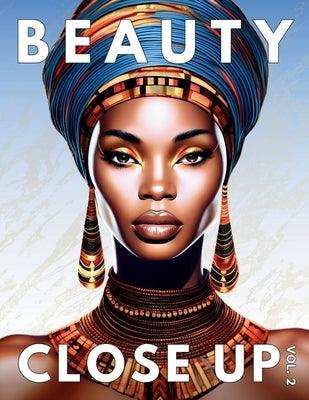 Beauty Close Up: Vol. 2 - A Grayscale Coloring Book of Afrocentric Women - Paperback | Diverse Reads
