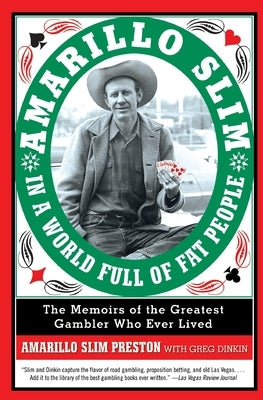 Amarillo Slim in a World Full of Fat People: The Memoirs of the Greatest Gambler Who Ever Lived - Paperback | Diverse Reads