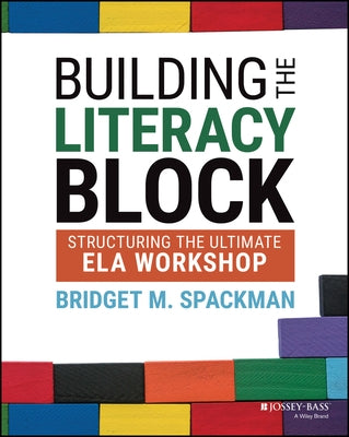 Building the Literacy Block: Structuring the Ultimate ELA Workshop - Paperback | Diverse Reads