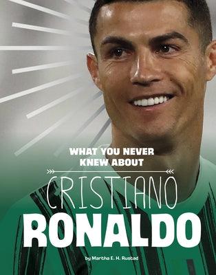 What You Never Knew about Cristiano Ronaldo - Paperback | Diverse Reads