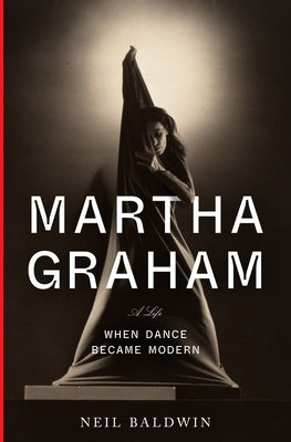 Martha Graham: When Dance Became Modern - Hardcover | Diverse Reads