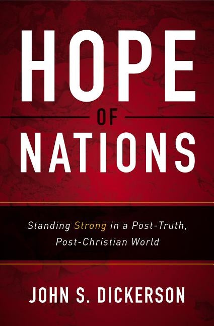 Hope of Nations: Standing Strong in a Post-Truth, Post-Christian World - Paperback | Diverse Reads