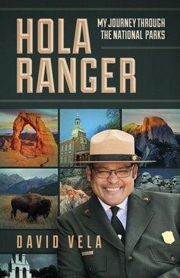 Hola Ranger, My Journey Through The National Parks - Paperback | Diverse Reads