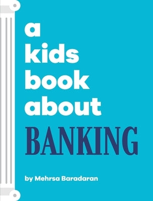 A Kids Book About Banking - Hardcover | Diverse Reads