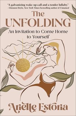 The Unfolding: An Invitation to Come Home to Yourself - Hardcover |  Diverse Reads