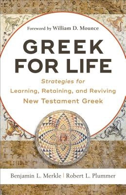 Greek for Life: Strategies for Learning, Retaining, and Reviving New Testament Greek - Paperback | Diverse Reads