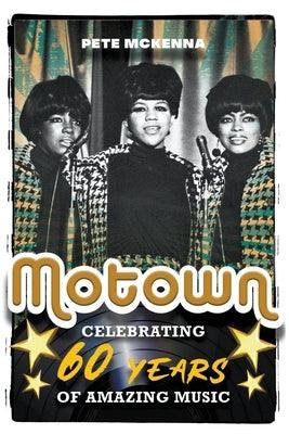 Motown: Celebrating 60 Years of Amazing Music - Paperback | Diverse Reads