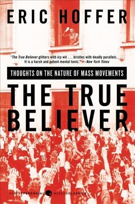 The True Believer: Thoughts on the Nature of Mass Movements - Paperback | Diverse Reads