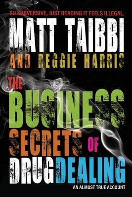 The Business Secrets of Drug Dealing: An Almost True Account - Paperback | Diverse Reads