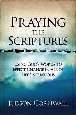 Praying The Scriptures: Using God's Words to Effect Change in All of Life's Situations - Paperback | Diverse Reads