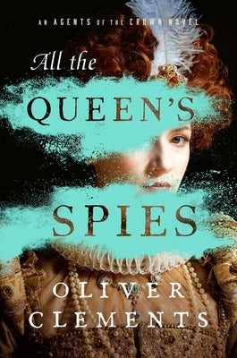 All the Queen's Spies: A Novel - Hardcover | Diverse Reads