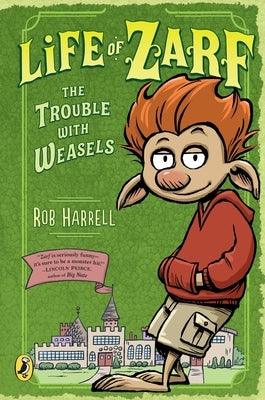 Life of Zarf: The Trouble with Weasels - Paperback | Diverse Reads
