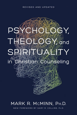Psychology, Theology, and Spirituality in Christian Counseling - Hardcover | Diverse Reads