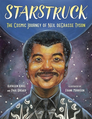 Starstruck: The Cosmic Journey of Neil deGrasse Tyson - Hardcover | Diverse Reads