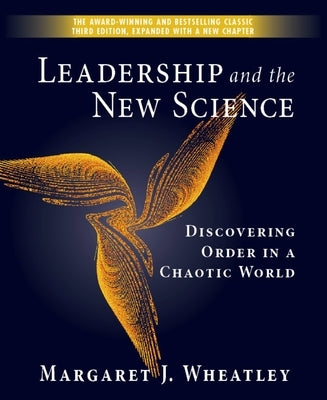 Leadership and the New Science: Discovering Order in a Chaotic World / Edition 3 - Paperback | Diverse Reads