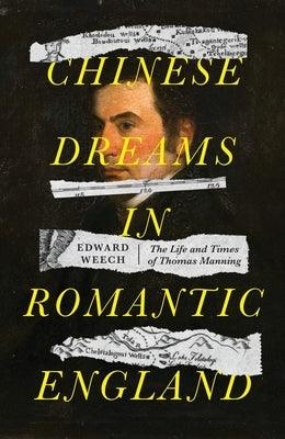 Chinese Dreams in Romantic England: The Life and Times of Thomas Manning - Hardcover | Diverse Reads