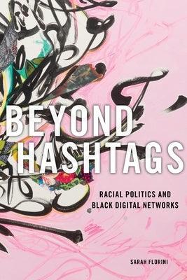 Beyond Hashtags: Racial Politics and Black Digital Networks - Hardcover |  Diverse Reads