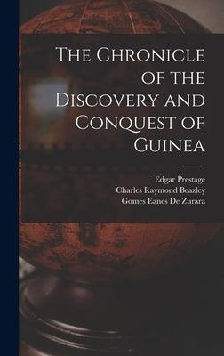 The Chronicle of the Discovery and Conquest of Guinea - Hardcover | Diverse Reads