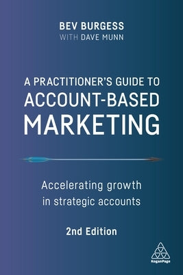 A Practitioner's Guide to Account-Based Marketing: Accelerating Growth in Strategic Accounts - Paperback | Diverse Reads