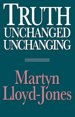 Truth Unchanged, Unchanging / Edition 2 - Paperback | Diverse Reads