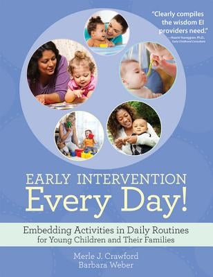 Early Intervention Every Day!: Embedding Activities in Daily Routines for Young Children and Their Families / Edition 1 - Paperback | Diverse Reads