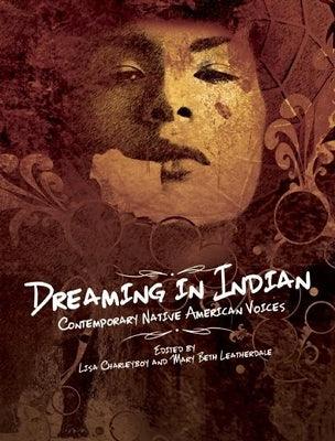 Dreaming in Indian: Contemporary Native American Voices - Paperback | Diverse Reads