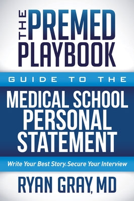 The Premed Playbook Guide to the Medical School Personal Statement: Everything You Need to Successfully Apply - Paperback | Diverse Reads