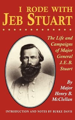 I Rode With Jeb Stuart: The Life And Campaigns Of Major General J. E. B. Stuart - Paperback | Diverse Reads