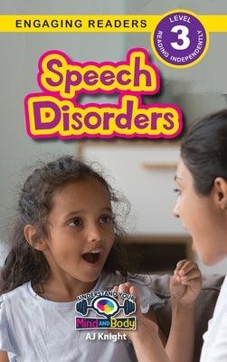Speech Disorders: Understand Your Mind and Body (Engaging Readers, Level 3) - Hardcover | Diverse Reads