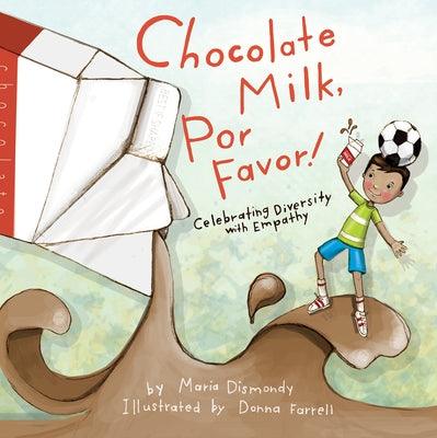 Chocolate Milk, Por Favor: Celebrating Diversity with Empathy - Hardcover | Diverse Reads