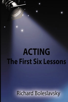 Acting: The First Six Lessons - Paperback | Diverse Reads