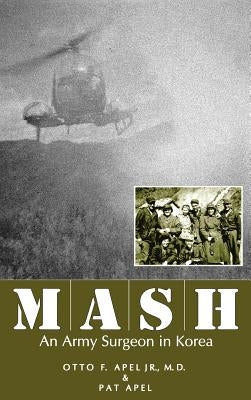 MASH: An Army Surgeon in Korea - Hardcover | Diverse Reads