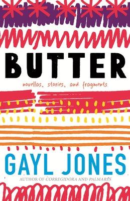 Butter: Novellas, Stories, and Fragments - Hardcover |  Diverse Reads