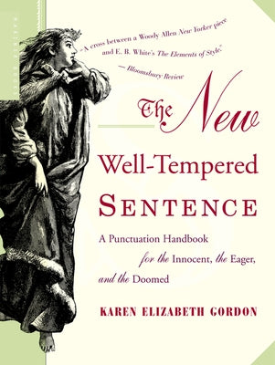 The New Well-Tempered Sentence: A Punctuation Handbook for the Innocent, the Eager, and the Doomed - Paperback | Diverse Reads