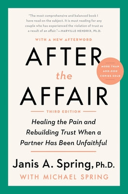 After the Affair, Third Edition: Healing the Pain and Rebuilding Trust When a Partner Has Been Unfaithful - Paperback | Diverse Reads