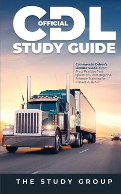 Official CDL Study Guide: Commercial Driver's License Guide: Exam Prep, Practice Test Questions, and Beginner Friendly Training for Classes A, B - Paperback | Diverse Reads