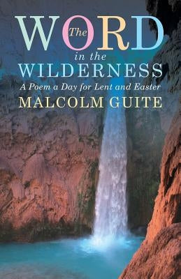 Word in the Wilderness: A poem a day for Lent and Easter - Paperback | Diverse Reads
